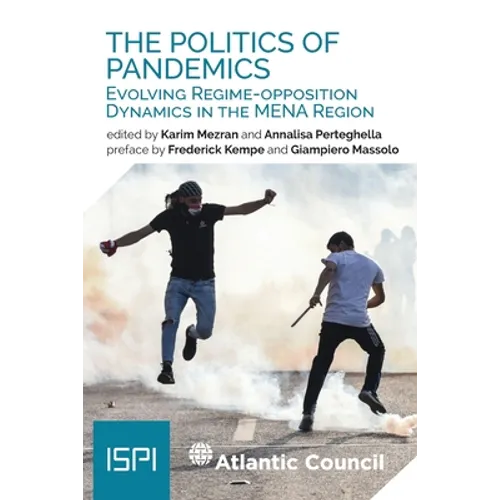 The Politics of Pandemics: Evolving Regime-Opposition Dynamics in the MENA Region