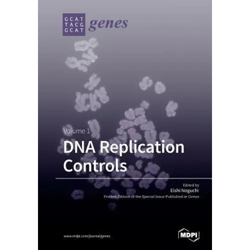 DNA Replication Controls Volume 1