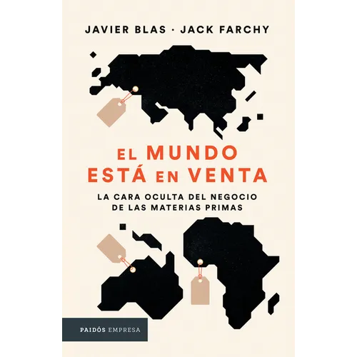 El Mundo Está En Venta: La Cara Oculta del Negocio de Las Materias Primas