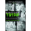 Barefoot Tribe: Take Off Your Shoes and Dare to Live the Extraordinary Life