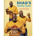 Shaq's Family Style: Championship Recipes for Feeding Family and Friends [A Cookbook]