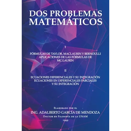 Dos Problemas Matemáticos: I Fórmulas De Taylor, Maclaurin Y Bernoulli Aplicaciones De Las Fórmulas De Mc.Laurin Ii Ecuaciones Diferenciales Parciales