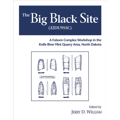 The Big Black Site (32du955c): A Folsom Complex Workshop in the Knife River Flint Quarry Area, North Dakota