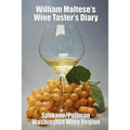 William Maltese's Wine Taster's Diary: Spokane and Pullman, Washington