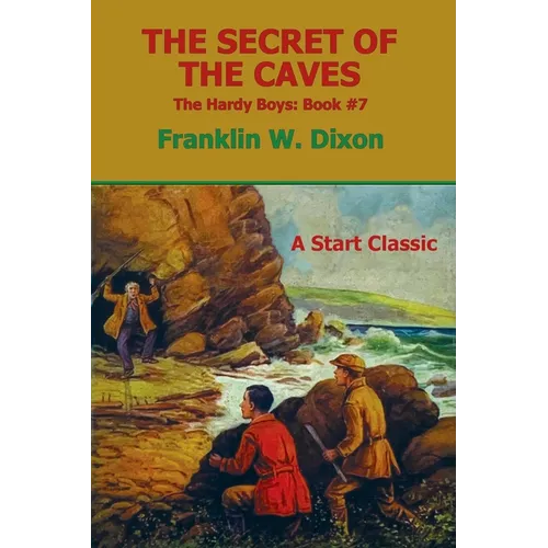 The Secret of the Caves: The Hardy Boys: Book #7