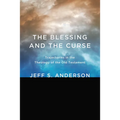 The Blessing and the Curse: Trajectories in the Theology of the Old Testament
