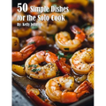 50 Simple Dishes for the Solo Cook Recipes