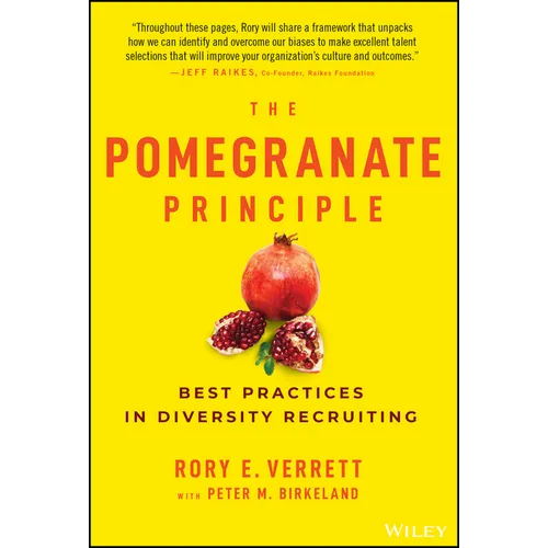 The Pomegranate Principle: Best Practices in Diversity Recruiting