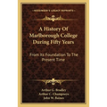 A History Of Marlborough College During Fifty Years: From Its Foundation To The Present Time