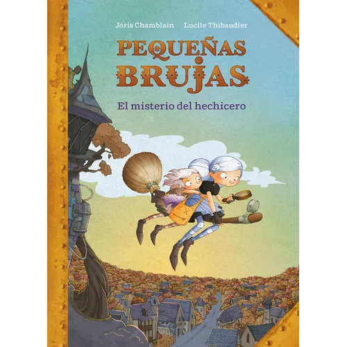 Pequeñas Brujas: El Misterio del Hechicero / Little Witches: The Mystery of the Sorcerer - Hardcover