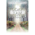 Today...I Am Blessed