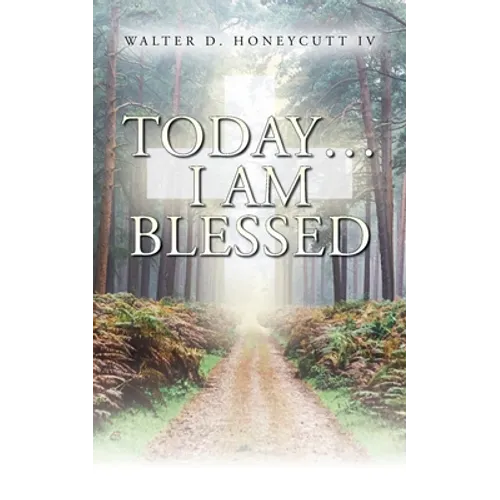 Today...I Am Blessed