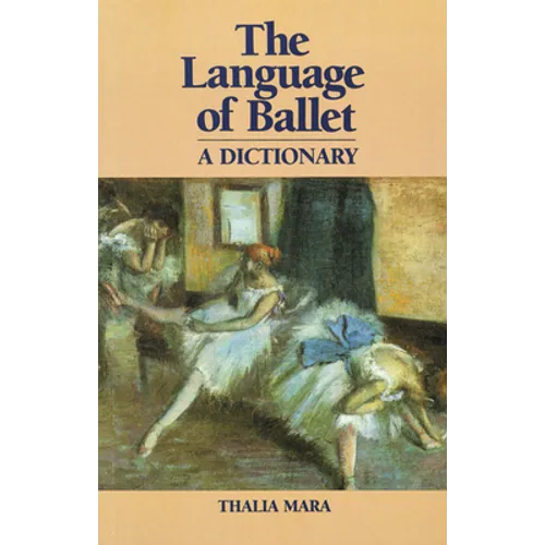 The Language of Ballet: A Dictionary