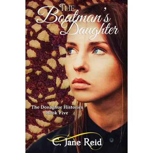 The Boatman's Daughter: A Historical Crochet Family Saga (The Donaghue Histories Book Five)