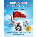 Surely You Can't Be Serious: The True Story of Airplane!