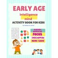 Early Age Intelligence Mind Activity Book For Kids: Pre-School Brain and IQ boosting activity book for 4-5 years aged kids.Focus on shapes, Imaginatio