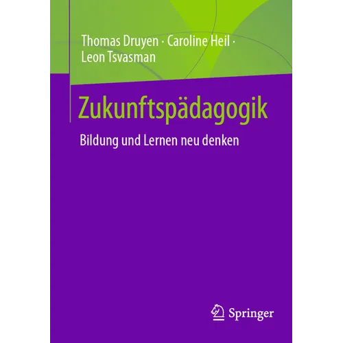 Zukunftspädagogik: Bildung Und Lernen Neu Denken