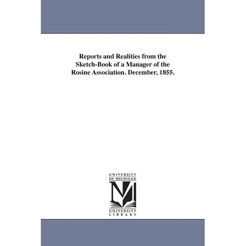 Reports and Realities from the Sketch-Book of a Manager of the Rosine Association. December, 1855.