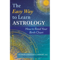 The Easy Way to Learn Astrology: How to Read Your Birth Chart