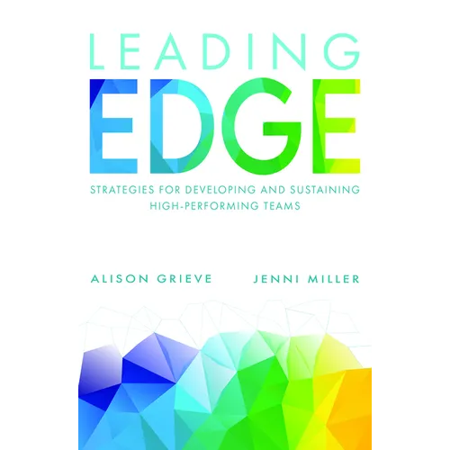 Leading Edge: Strategies for Developing and Sustaining High-Performing Teams