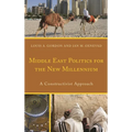 Middle East Politics for the New Millennium: A Constructivist Approach