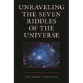 Unraveling the Seven Riddles of the Universe