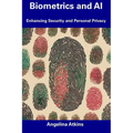 Biometrics and AI: Enhancing Security and Personal Privacy