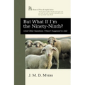 But What If I'm the Ninety-Ninth?: (And Other Questions I Wasn't Supposed to Ask)
