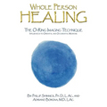 Whole Person Healing: The O-Ring Imaging Technique Influences to Oriental and Occidental Medicine