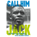 Call Him Jack: The Story of Jackie Robinson, Black Freedom Fighter