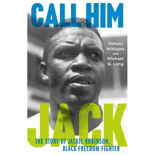 Call Him Jack: The Story of Jackie Robinson, Black Freedom Fighter