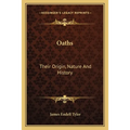Oaths: Their Origin, Nature And History