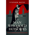 The Man Who Sold Honours: The First Modern Cash for Honours Scandal