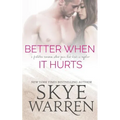 Better When It Hurts