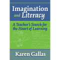Imagination and Literacy: A Teacher's Search for the Heart of Learning