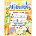 Trace the Alphabet Workbook: Letters of the Alphabet and Sight Words (Animal Edition): Reading and Writing for Grades Pre-K and Kindergarten / Ages 3+