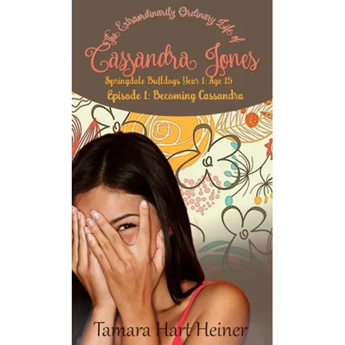 Becoming Cassandra (Episode 1): The Extraordinarily Ordinary Life of Cassandra Jones