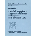 Modell Agypten: Adoption Von Innovationen Im Mesopotamien Des 3. Jahrtausends V.Chr.