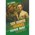 Six White Horses: The Complete Adventures of the Gadget Man, Volume 3