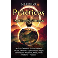 Prácticas Espirituales Africanas: La guía definitiva sobre santería, yoruba, orishas, espiritualidad negra, veneración ancestral, maat, vudú haitiano