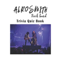 Aerosmith: Rock band Trivia Quiz Book