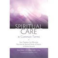 Spiritual Care in Common Terms: How Chaplains Can Effectively Describe the Spiritual Needs of Patients in Medical Records