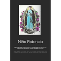 Niño Fidencio: Oraciones Para Conseguir Éxito Y Prosperidad En Todo Lo Que Emprendas Y Restaurar Todas Las Áreas de la Vida