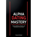 Alpha Dating Mastery