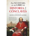 Eso No Estaba En Mi Libro de Historia de Los Cónclaves