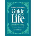 Florence Scovel Shinn's Guide to Life: Harness the Power of Intuition, Connect to the Laws of Attraction, and Discover Your Divine Plan