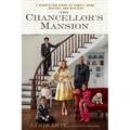 The Chancellor's Mansion: A Renovation Story of Family, Home, History, and Mystery