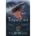 Titanic, 1912 (The Symbiont Time Travel Adventures Series, Book 5): Young Adult Time Travel Adventure