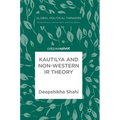 Kautilya and Non-Western IR Theory