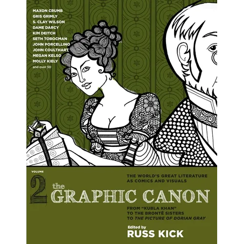 The Graphic Canon, Vol. 2: From Kubla Khan to the Bronte Sisters to the Picture of Dorian Gray